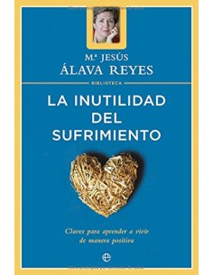 La inutilidad del sufrimiento Biblioteca Mª Jesus Alava Reyes